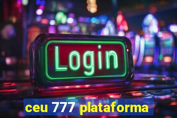 ceu 777 plataforma